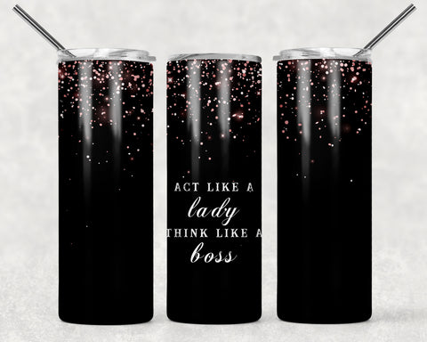 Skinny Tumbler - Act Lady Think Boss
