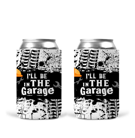 Can Koozie - I’ll Be In The Garage