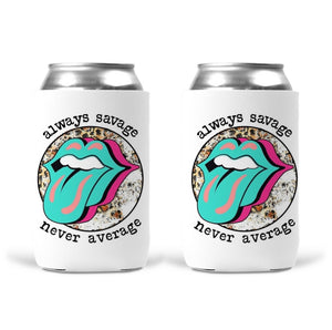 Can Koozie - Always Savage