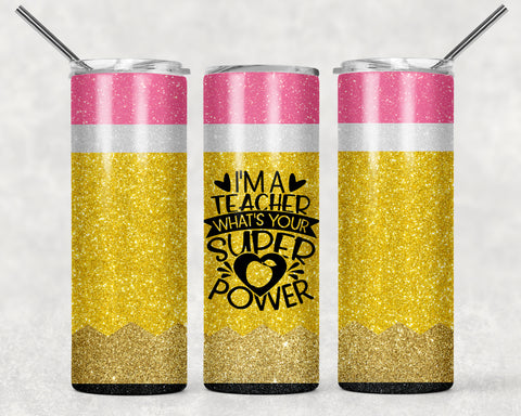 Skinny Tumbler - Teacher Pencil Super Power