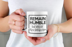 Remain Humble Mug