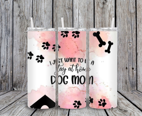 Skinny Tumbler - Stay Home Dog Mom