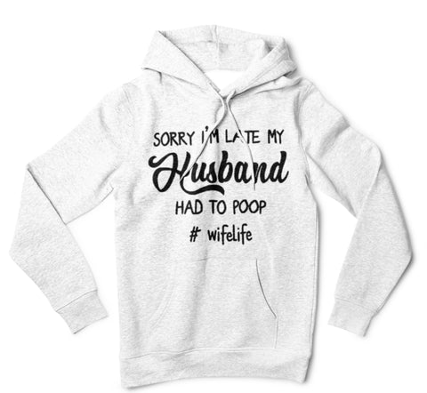 Husband Had To Poop Hoodie