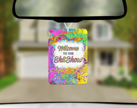 Car Freshener - Welcome To The Sh*tshow