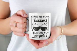 Show Me Your Bobbers Mug