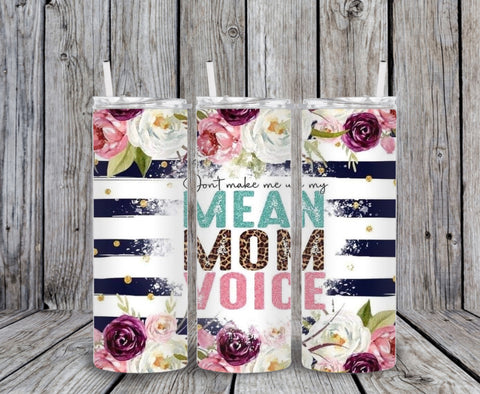Skinny Tumbler - Mean Mom Voice