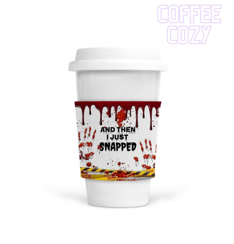 Coffee Cozy - Just Snapped