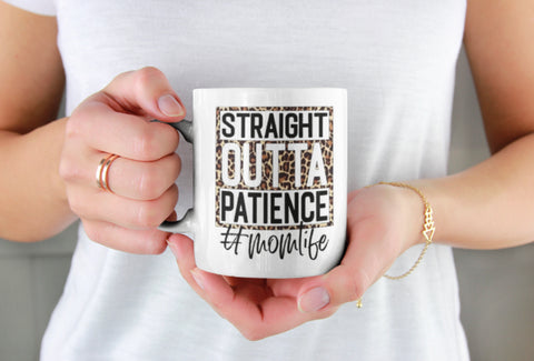 Straight Outta Patience Mug