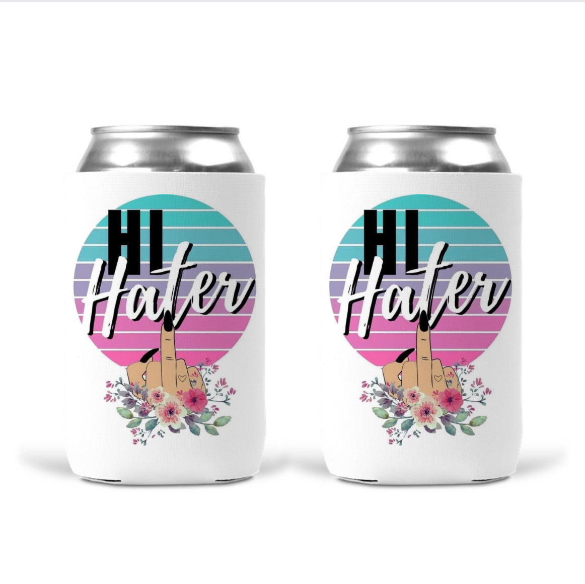 Can Koozie -  Hi Haters