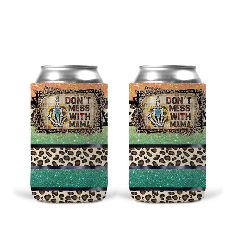 Can Koozie - Don’t Mess With Mama