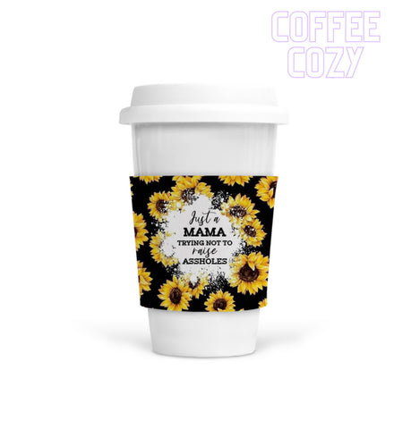 Coffee Cozy - Trying To Not Raise Assholes
