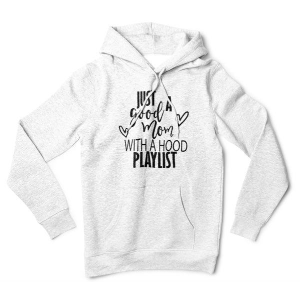 Good Mom, Hood Playlist Hoodie