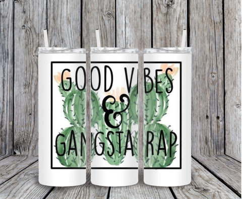 Skinny Tumbler - Good Vibes & Gangsta Rap