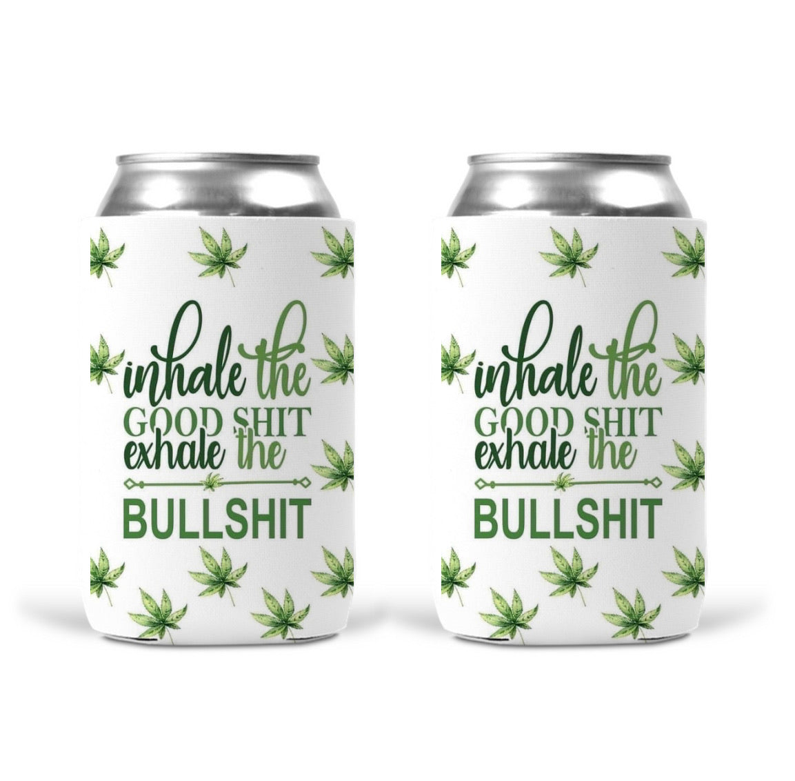 Can Koozie - Inhale Good Stuff