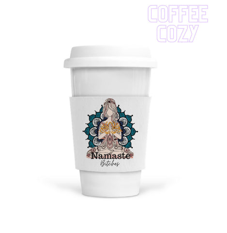 Coffee Cozy - Namaste B!tches