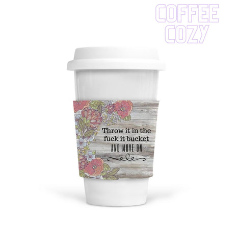 Coffee Cozy - Throw It In The Bucket