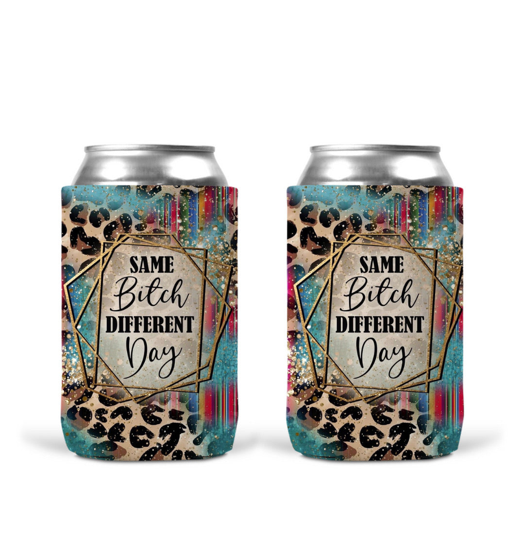 Can Koozie - Same B*tch Different Day