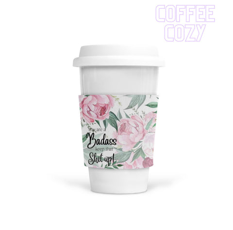 Coffee Cozy - You’re A Badass