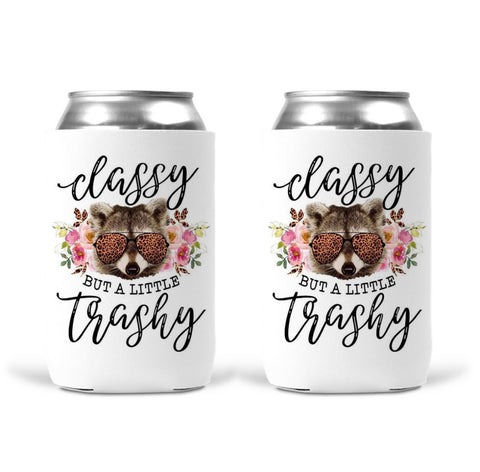 Can Koozie - Classy Trashy