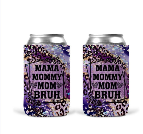 Can Koozie -  Mama, Mommy, Mom, Bruh