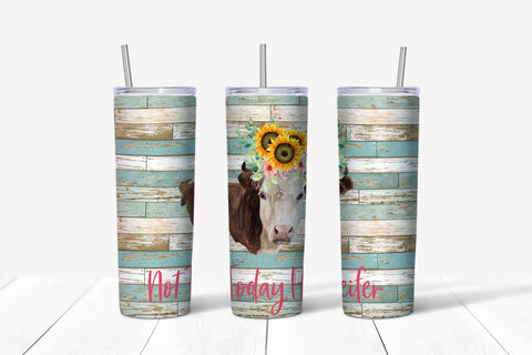 Skinny Tumbler -Cow Not Today Heifer