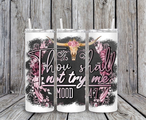 Skinny Tumbler - Not Try Me