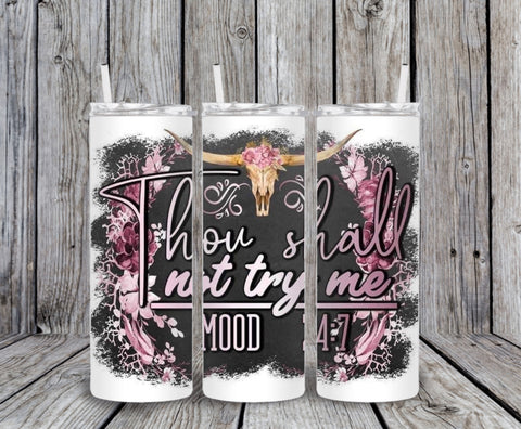 Skinny Tumbler - Not Try Me